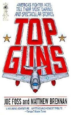 Top Guns Mass Market Paperbound Joe, Brennan, Matthew Foss