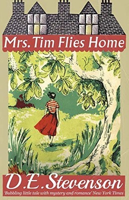 MRS. TIM FLIES HOME By D E Stevenson & Mccall Alexander Smith **BRAND NEW**