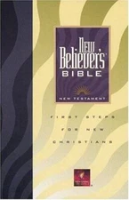 New Believer's Bible New Testament - Paperback - GOOD