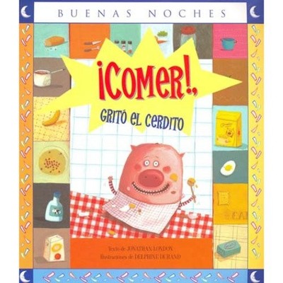 Comer! grito el cerdito / Eat! Cried the little pig (Spanish Edition)