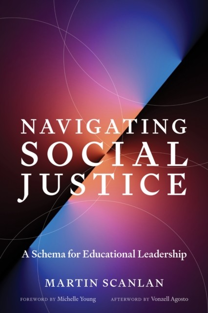 Navigating Social Justice: A Schema for Educational  by Martin Scanlan PAPERBACK