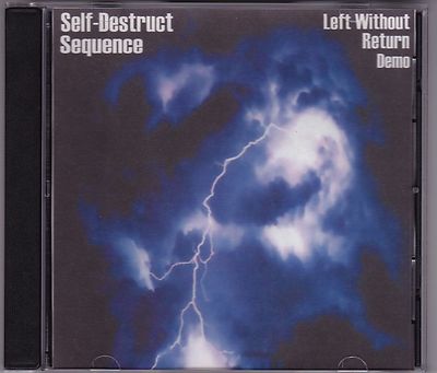 Self-Destruct Sequence - Left Without Return Demo - CD (Self released CDR)