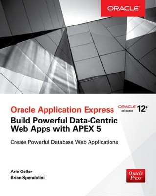 Oracle Application Express: Erstellen Sie leistungsstarke datenzentrierte Web-Apps