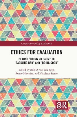 Ethics for Evaluation by Rob D. van den Berg, Penny Hawkins, ... - 9781032154510