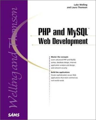 PHP and MySQL Web Development by Luke Welling; Laura Thomson
