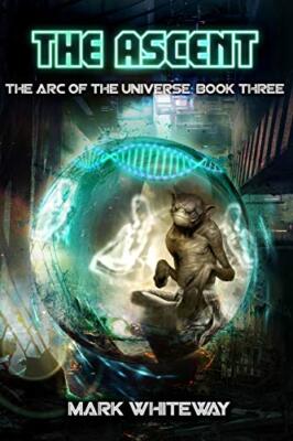 The Arc of the Universe: Book Three: The Ascent, Whiteway 9781073349838 New-,