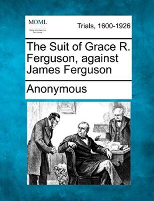 Anonymous - Suit of Grace R. Ferguson against James Ferguson - New pa - X555z