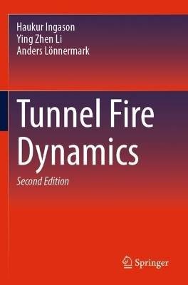 Tunnel Fire Dynamics, Haukur Ingason,  Paperback