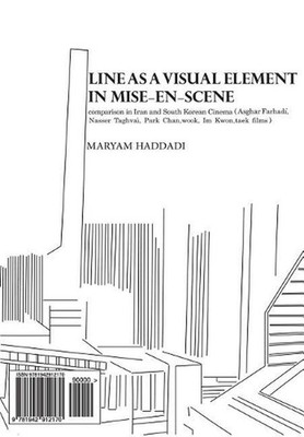 Line as a Visual Element in Mise-En-Scene: Comparison in Iran and South Korean C
