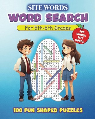 Fun Shaped Word Search Puzzle Book for 5th-6th Grades- 600 Unique Site Words in