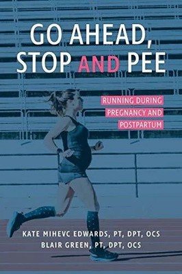 Go Ahead, Stop and Pee: Running During Pregnancy and Buch The Space Between