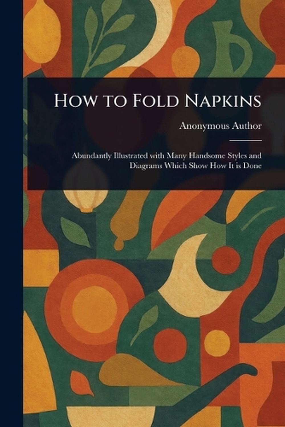How to Fold Napkins by Anonymous Paperback Book