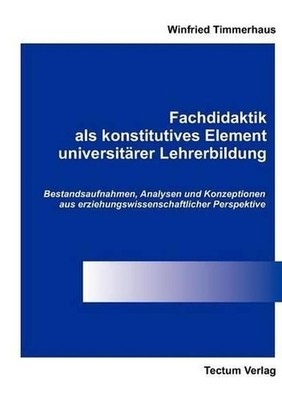 Fachdidaktik als konstitutives Element universitrer Lehrerbildung: Bestandsaufna