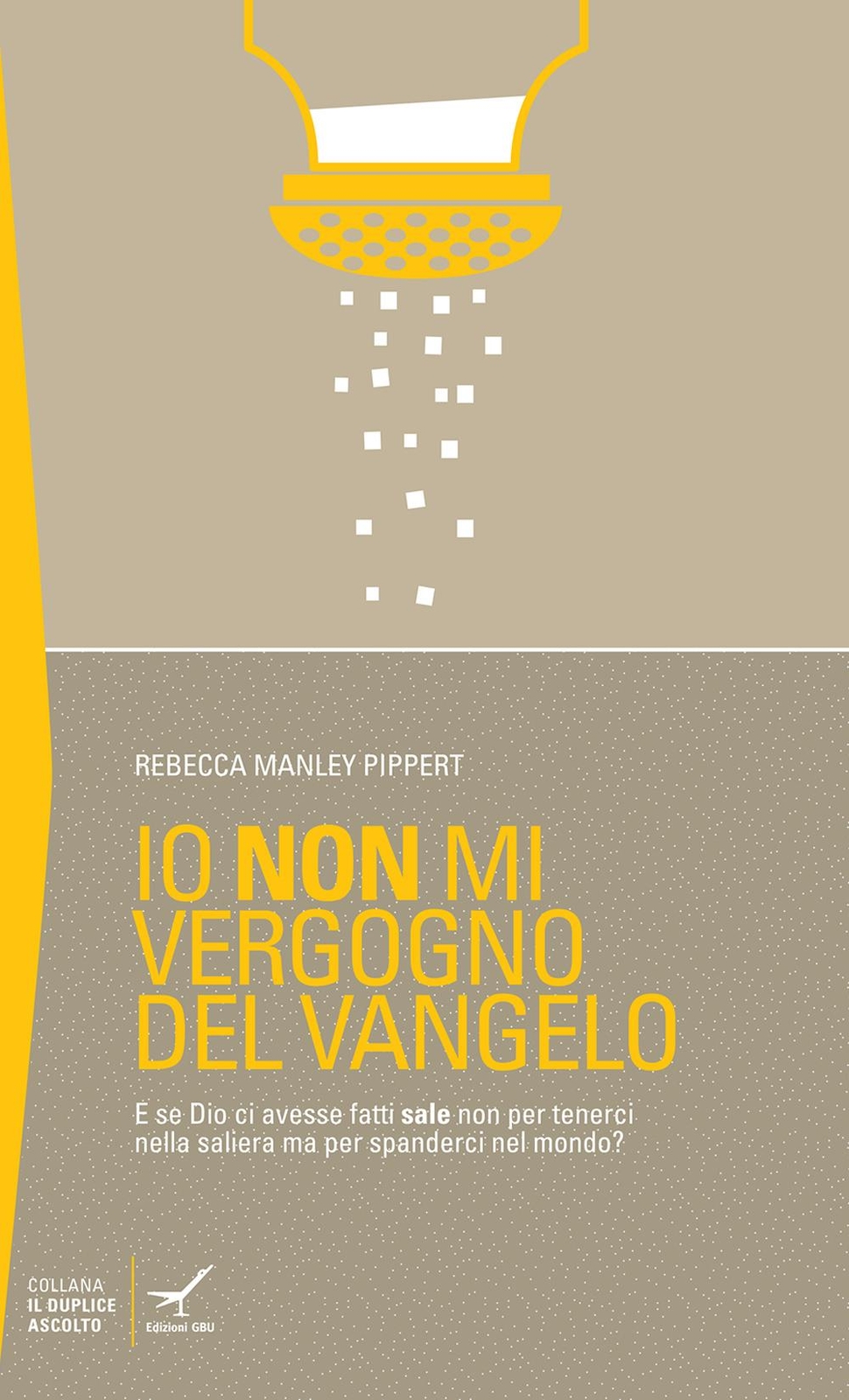 Io non mi vergogno del Vangelo - Manley Pippert Rebecca