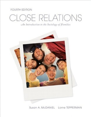 CLOSE RELATIONS: AN INTRODUCTION TO THE SOCIOLOGY OF By Susan A. Mcdaniel VG