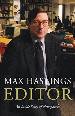 Editor: An Inside Story of Newspapers, Hastings, Max