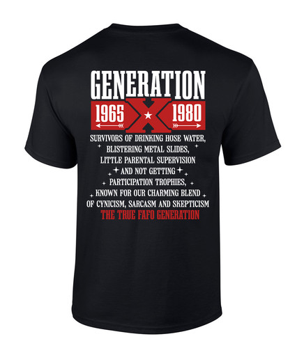 Trenz Shirt Company Gen X Survivors '65-'80 The True FAFO Generation Graphic