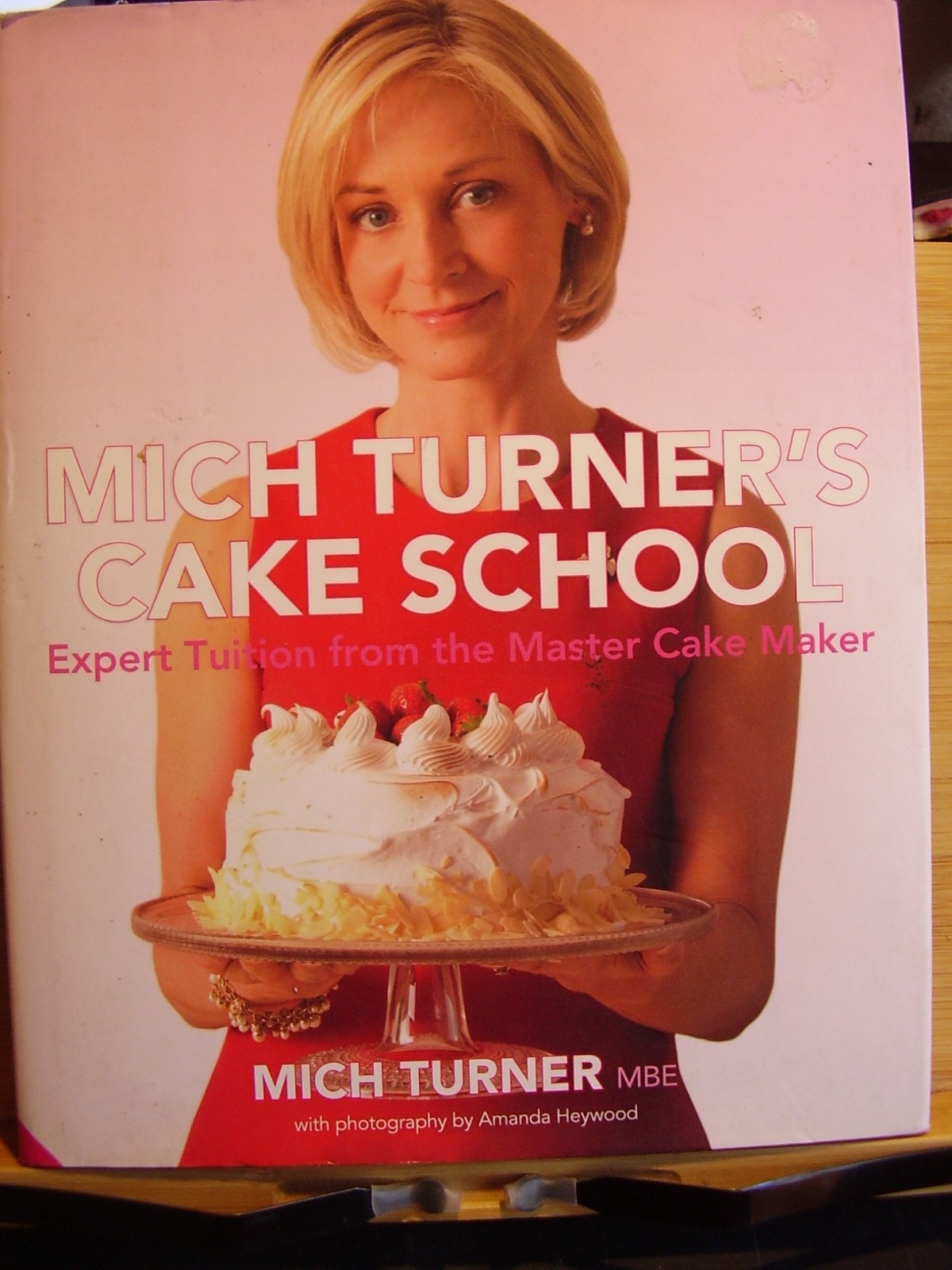 Mich Turner's Cake School: Expert Tuition from the Master Cake Maker By Mich Tu