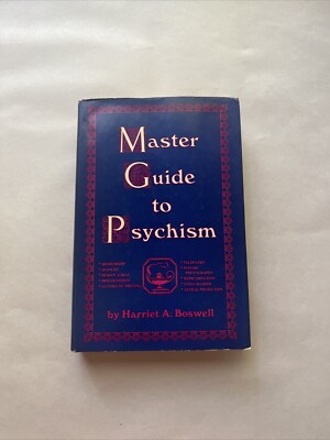 Master Guide to Psychism by Harriet A. Boswell-1972