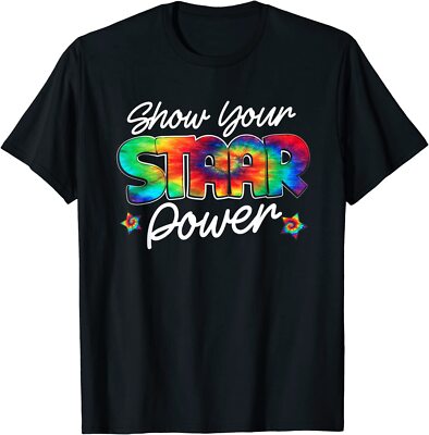 Show Your Staar Power Test Staar Day Mode Gift Unisex T-Shirt