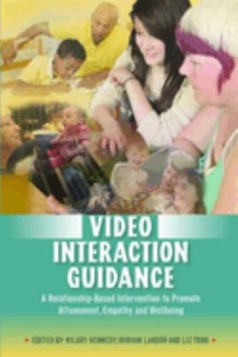 Video Interaction Guidance: A Relationship-Based Intervention to Promote Attunem