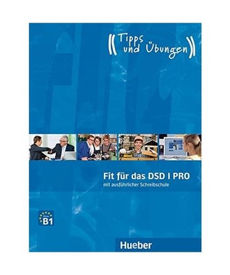 Fit für das DSD I PRO - Übungsbuch: Deutsch als Fremdsprache / Übungsbuch mit