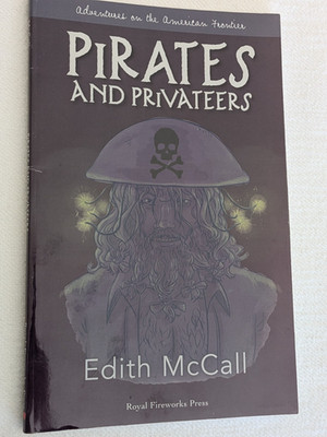 Pirates & Privateers - Edith McCall  Adventures On American Frontier Paperback