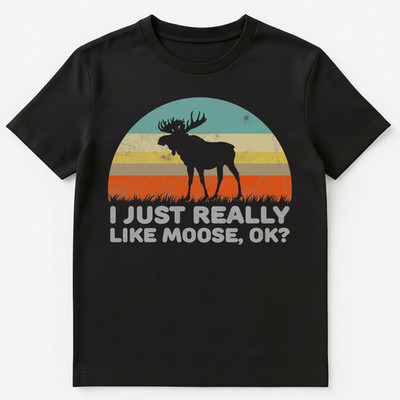 Lustiges T-Shirt I Just Really Like Moose Ok Unisex