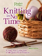 Knitting in No Time: A Fast, Fun Collection of 50 Quick-knit Project - GOOD
