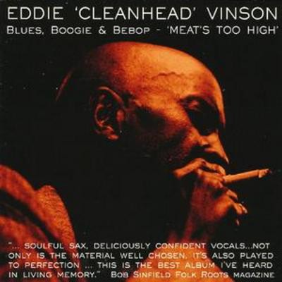Eddie ''Cleanhead'' Vinson : Blues, Boogie & Bebop - Meats Too High CD Great Value