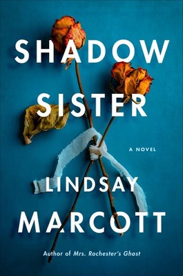 Shadow Sister: A Novel By Marcott, Lindsay Lindsay Marcott,