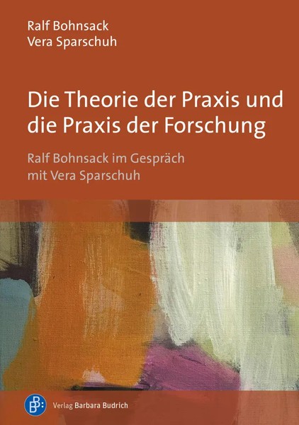 Die Theorie Der Praxis Und Die Praxis Der Forschung | Ralf Bohnsack (U. A.)-image