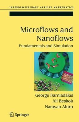 Microflows and Nanoflows: Fundamenta- hardcover, Karniadakis, 9780387221977, new