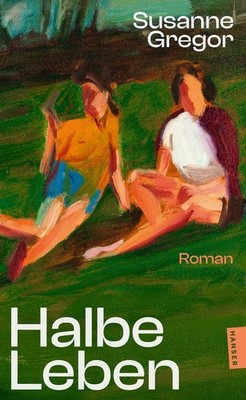 Halbe Leben | Susanne Gregor | deutsch