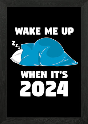 Wake me up when its 2024 Framed Wall Art Poster Canvas Print Picture