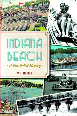 NEW The History Press Indiana Beach, IN 9781626192973 Landmarks Trade Paperback