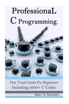 C Programming : Pump Your Programming Skill 100 % Guarantee with 2000+ C Codes b