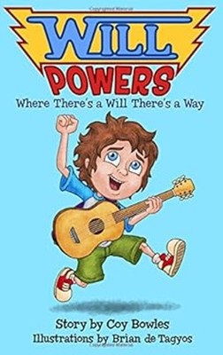 Will Powers : Where There's a Will There's a Way Hardcover Coy Bo