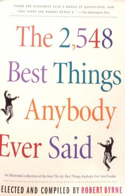 The 2,548 Best Things Anybody Ever Said