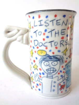 TOM EDWARDS POTTERY 'Listen to the Doctors ... Not the Talk Show Hosts'  MUG CUP