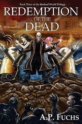 Redemption of the Dead: A Supernatural Time Travel ZombieThriller (Undead Wor...