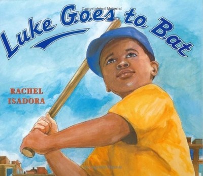 Luke Goes to Bat Rachel Isadora
