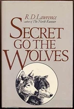 Secret Go the Wolves - Hardcover, by Lawrence R. D. - Good b