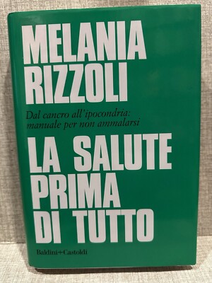 DIE GESUNDHEIT ZUERST Melania Rizzoli und Baldini Castoldi