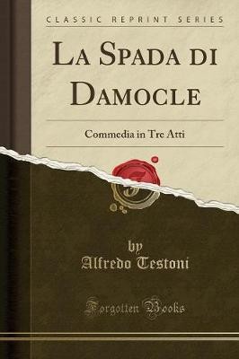 La Spada di Damocle Commedia in Tre Atti Classic R