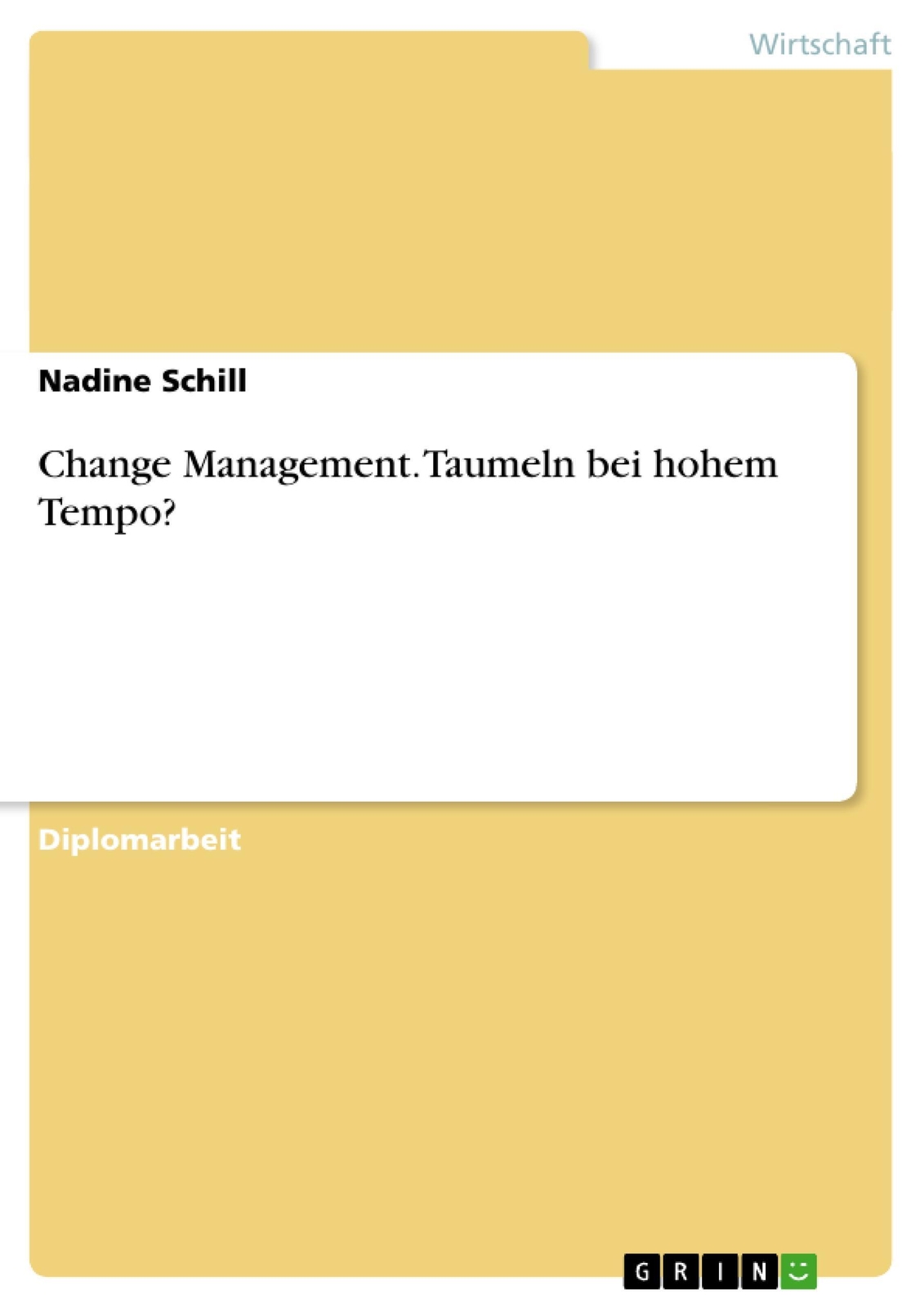 Change Management. Taumeln Bei Hohem Tempo? Nadine Schill Taschenbuch