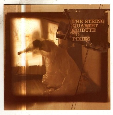 The String Quartet Tribute To Pixies : The Tallywood Strings : cd