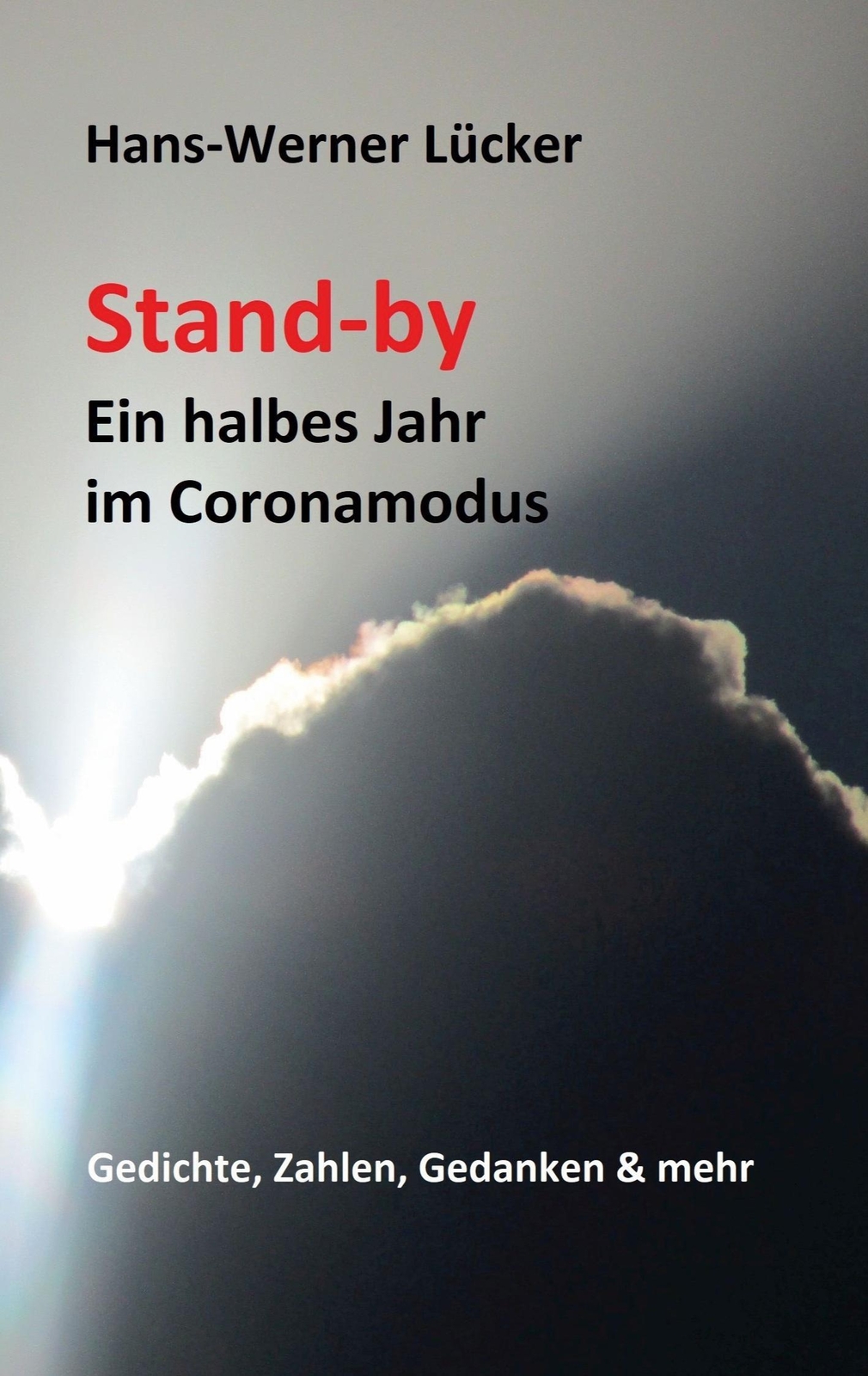 Thumbnail - Stand-by Ein Halbes Jahr Coronamodus Gedichte, Zahlen, Gedanken & Mehr