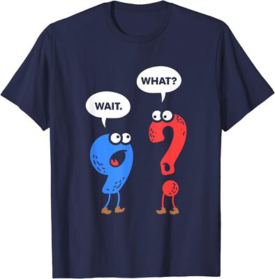 Funny Grammar Punctuation Gift For Teachers Wait What Unisex T-Shirt