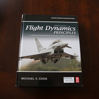 Flight Dynamics Principles: A Linear Systems Approach to Aircraft Stability and,